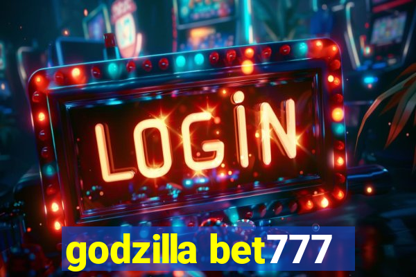 godzilla bet777