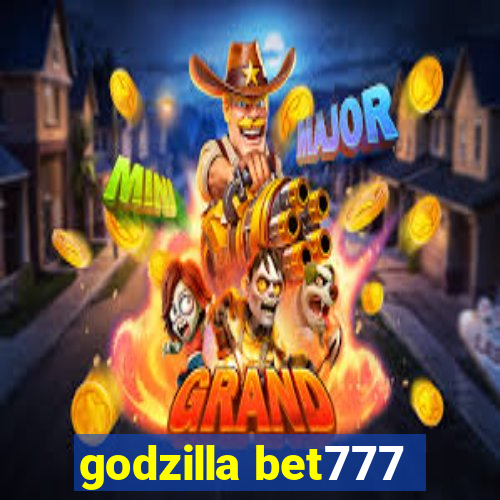 godzilla bet777