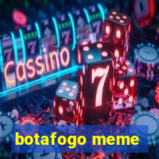 botafogo meme