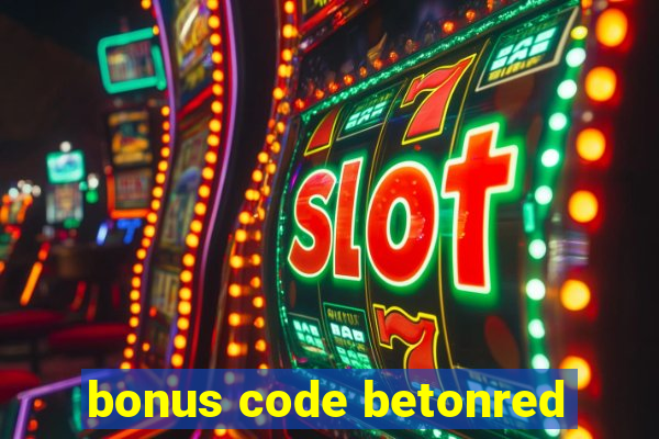 bonus code betonred