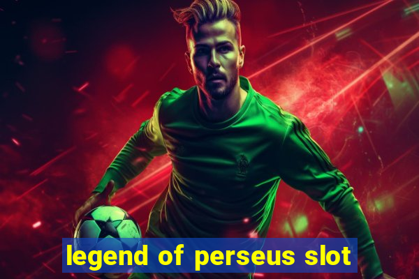 legend of perseus slot