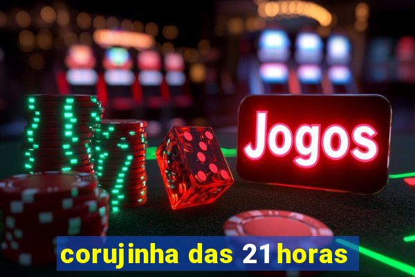 corujinha das 21 horas