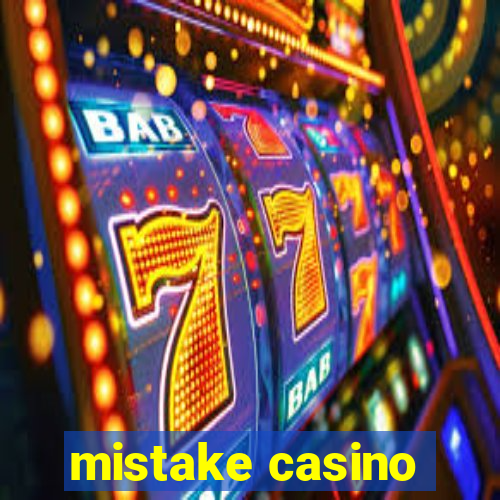 mistake casino