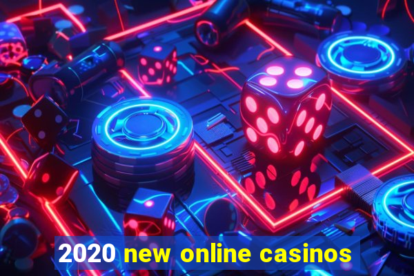 2020 new online casinos