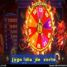 jogo dia de sorte como funciona