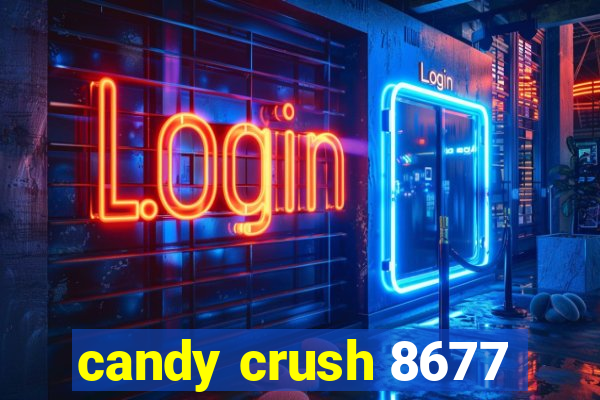 candy crush 8677