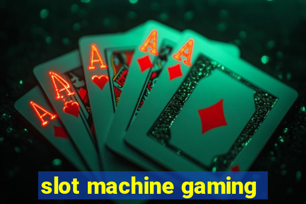 slot machine gaming