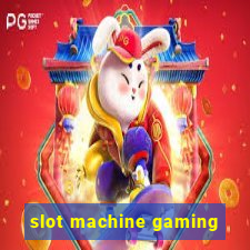 slot machine gaming