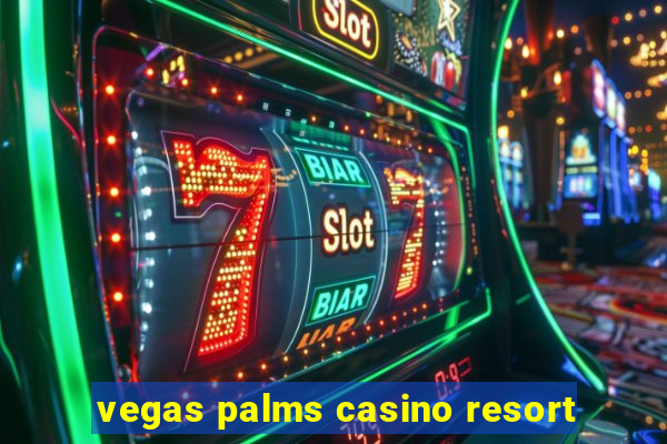 vegas palms casino resort