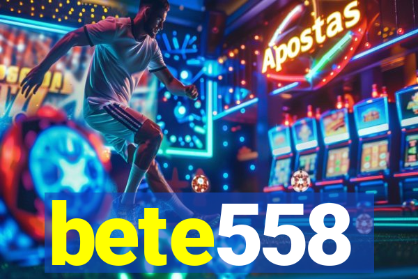 bete558