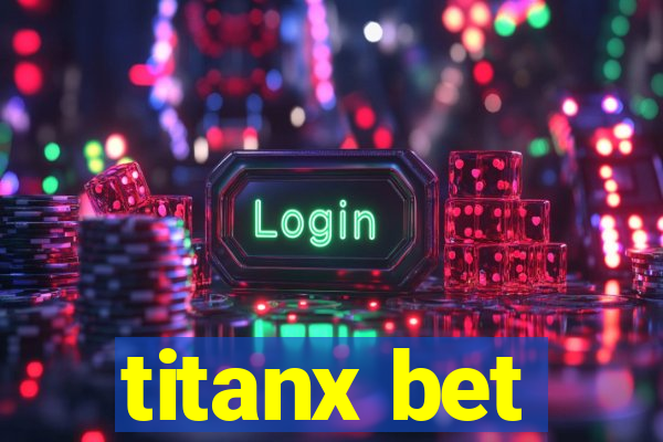 titanx bet