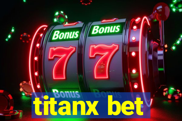 titanx bet