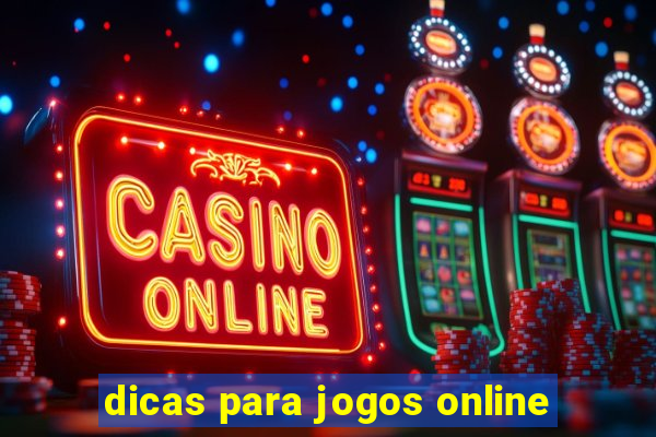 dicas para jogos online