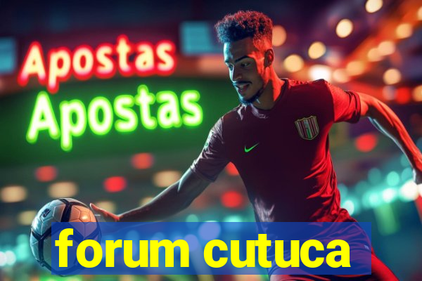 forum cutuca