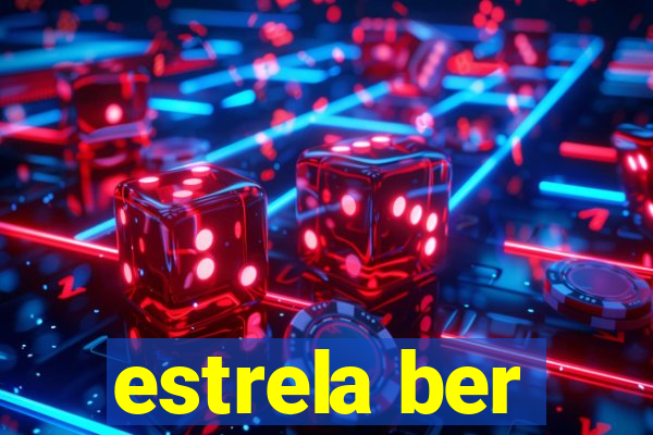 estrela ber