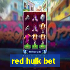 red hulk bet