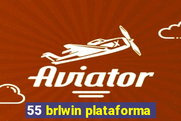 55 brlwin plataforma