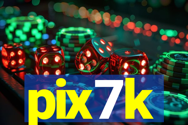 pix7k