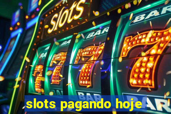 slots pagando hoje