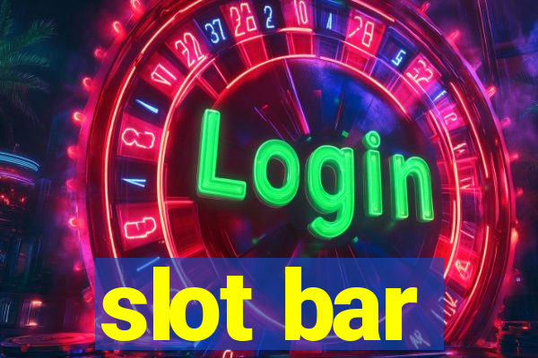 slot bar