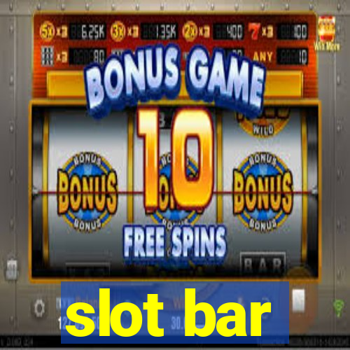 slot bar