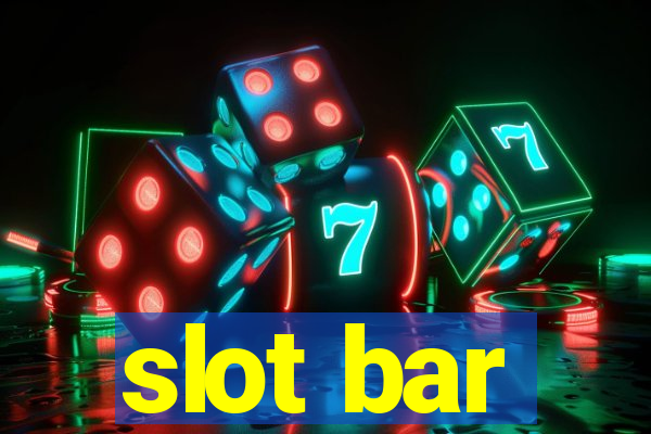 slot bar