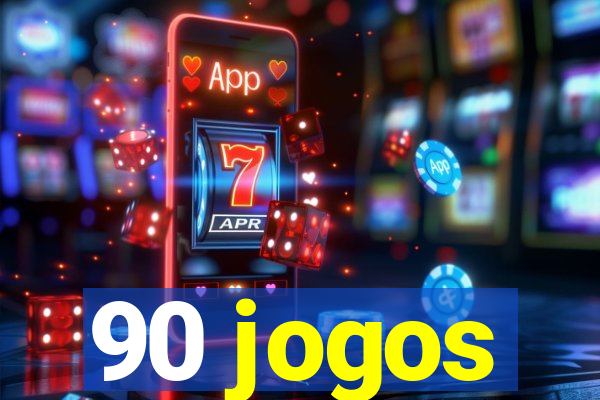 90 jogos