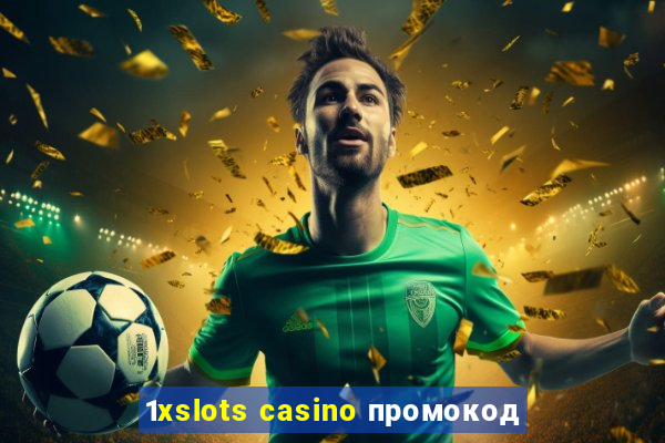 1xslots casino промокод