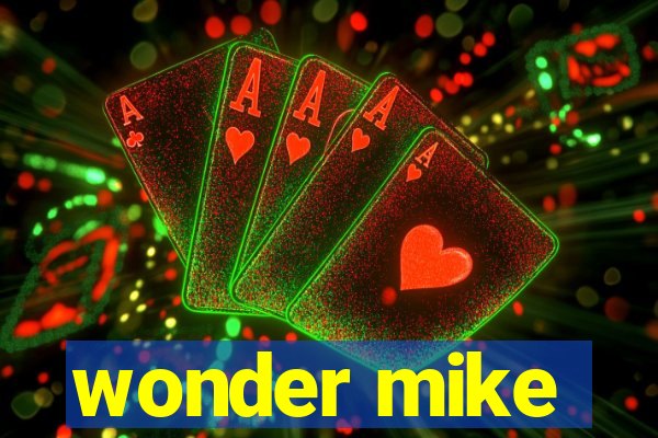 wonder mike