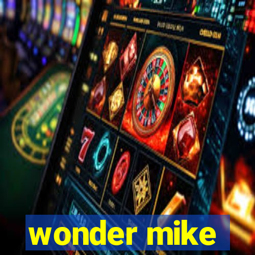 wonder mike