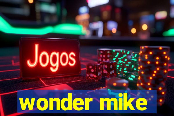 wonder mike