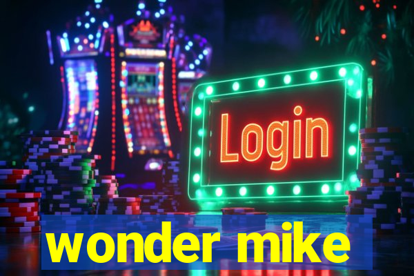 wonder mike