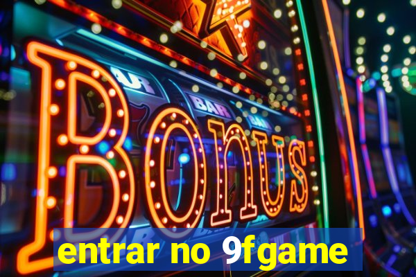 entrar no 9fgame