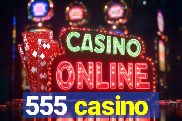 555 casino