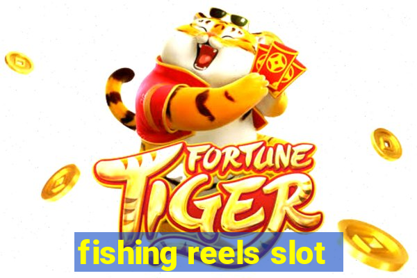 fishing reels slot