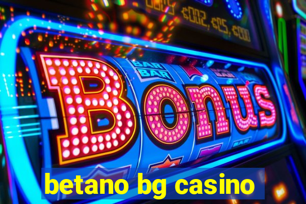 betano bg casino