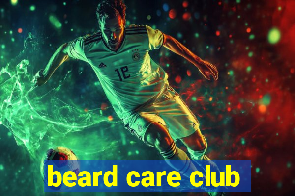 beard care club