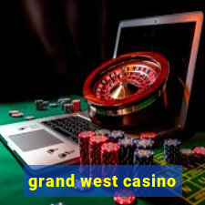 grand west casino