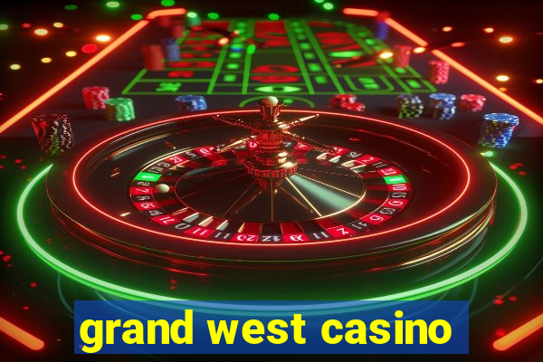 grand west casino