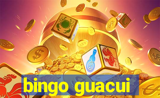 bingo guacui