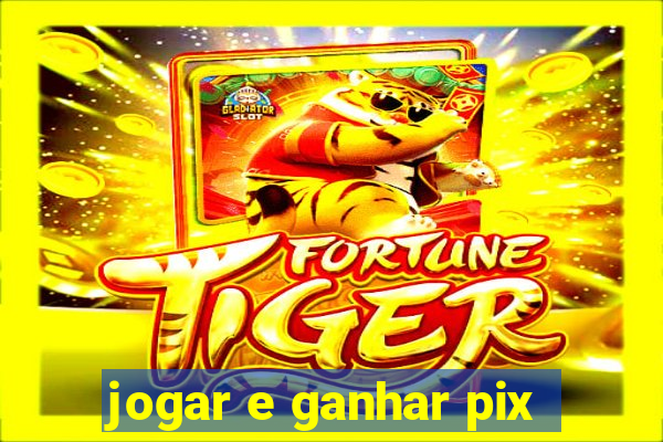 jogar e ganhar pix