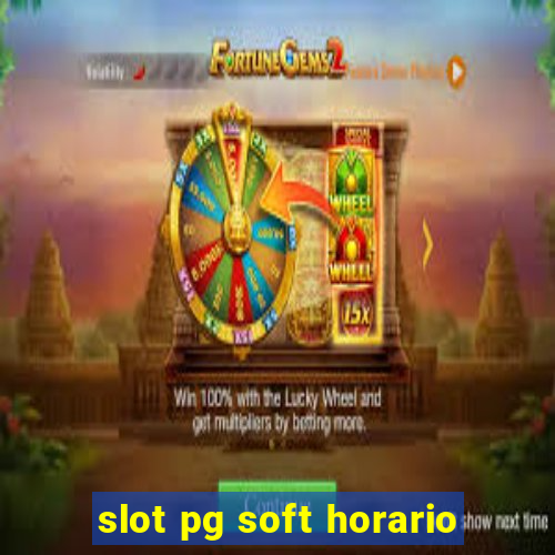 slot pg soft horario