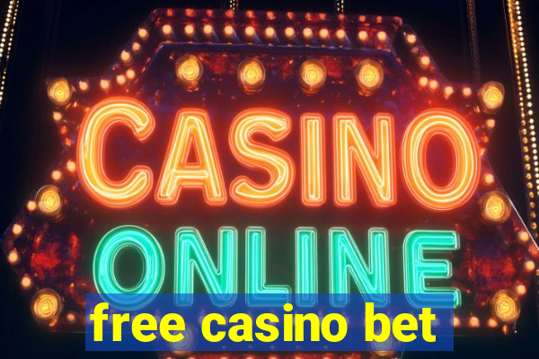 free casino bet