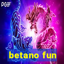 betano fun