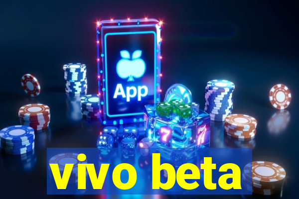 vivo beta