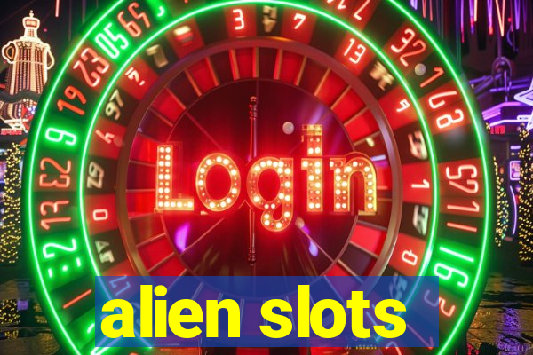 alien slots