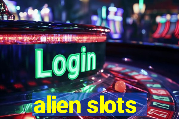 alien slots