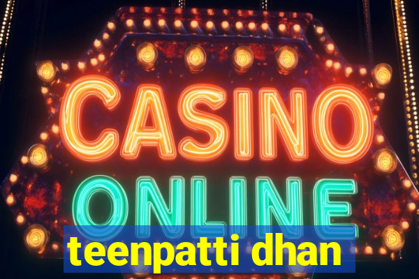 teenpatti dhan