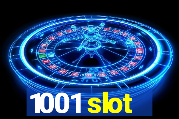 1001 slot