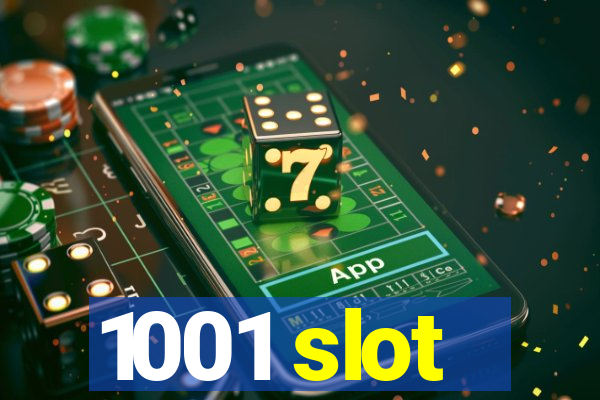 1001 slot